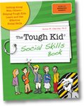 Tough Kid Social Skills Book : Getting along with Others-Helping Tough Kids Learn and USe Effective Social Skills