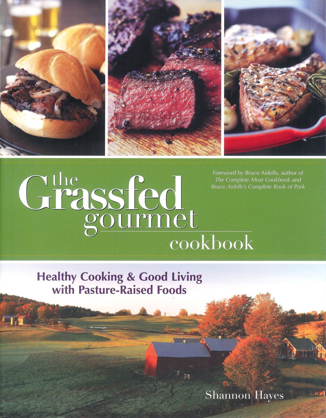 The Grassfed Gourmet Cookbook: Healthy Cooking & Good Living with Pasture Raised Foods