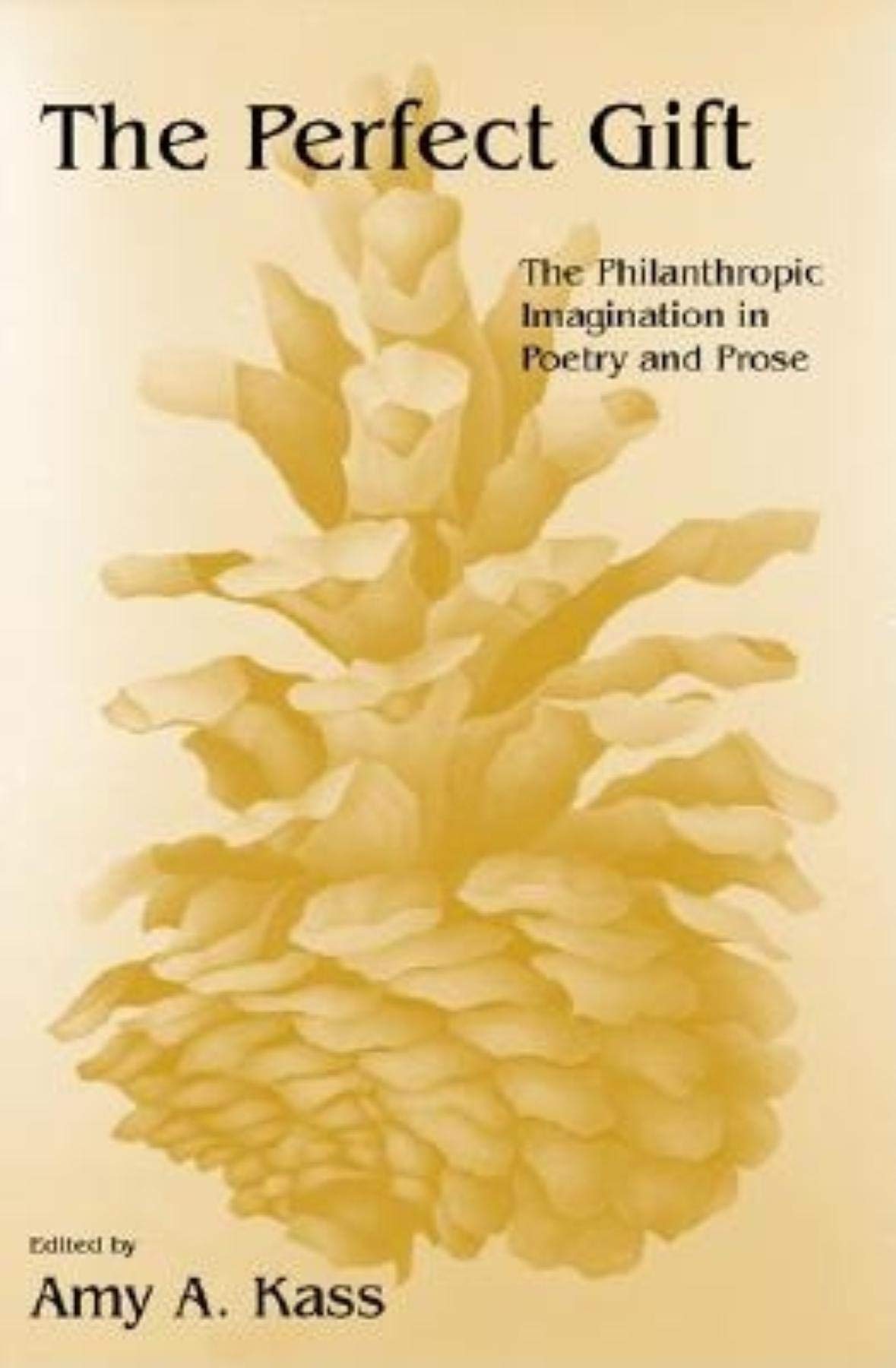 The Perfect Gift: The Philanthropic Imagination in Poetry and Prose