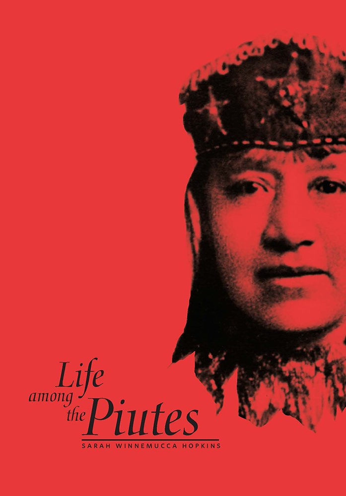 Life Among the Piutes: Their Wrongs And Claims