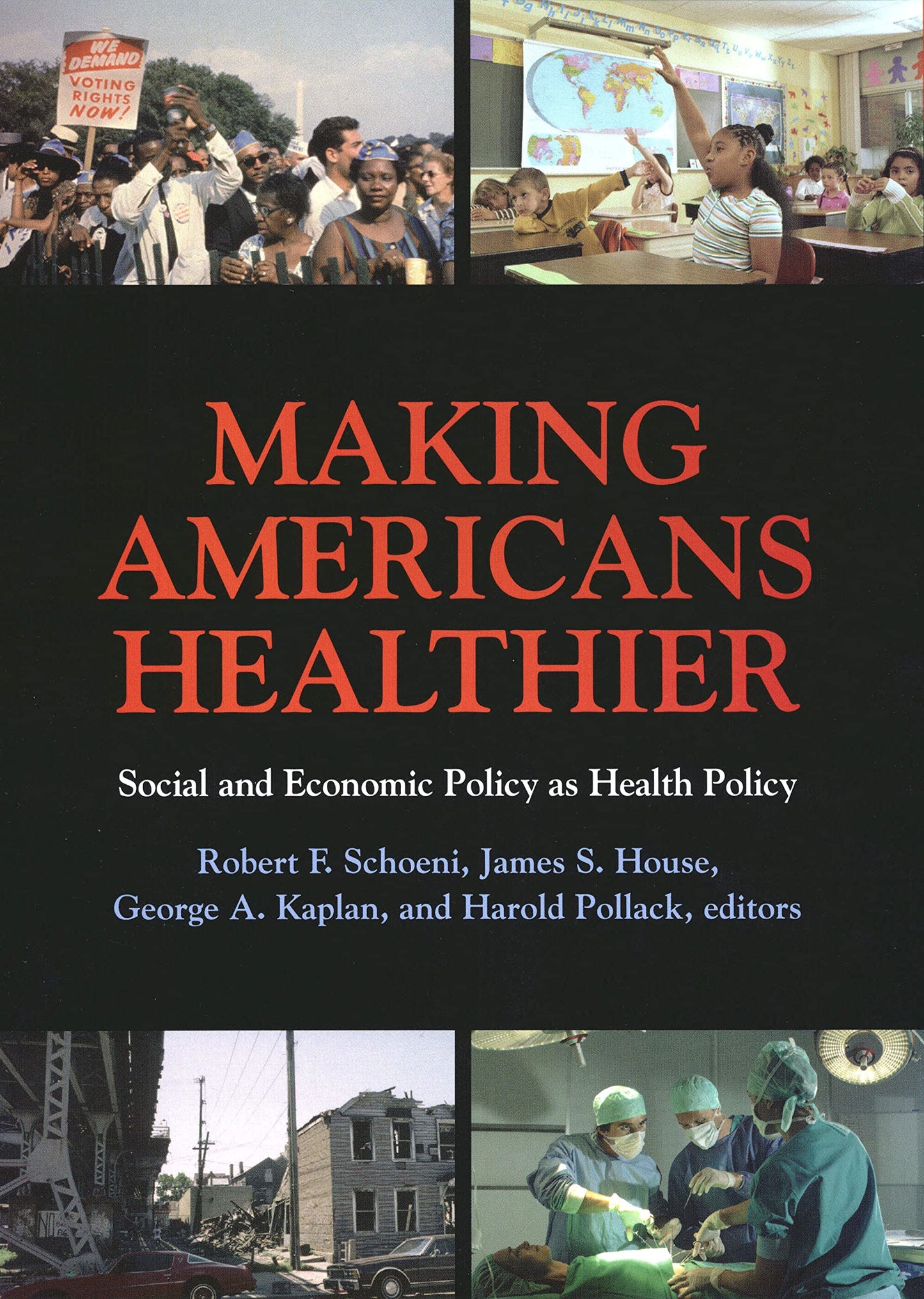 Making Americans Healthier: Social and Economic Policy as Health Policy (The National Poverty Center Series on Poverty and Public Policy)