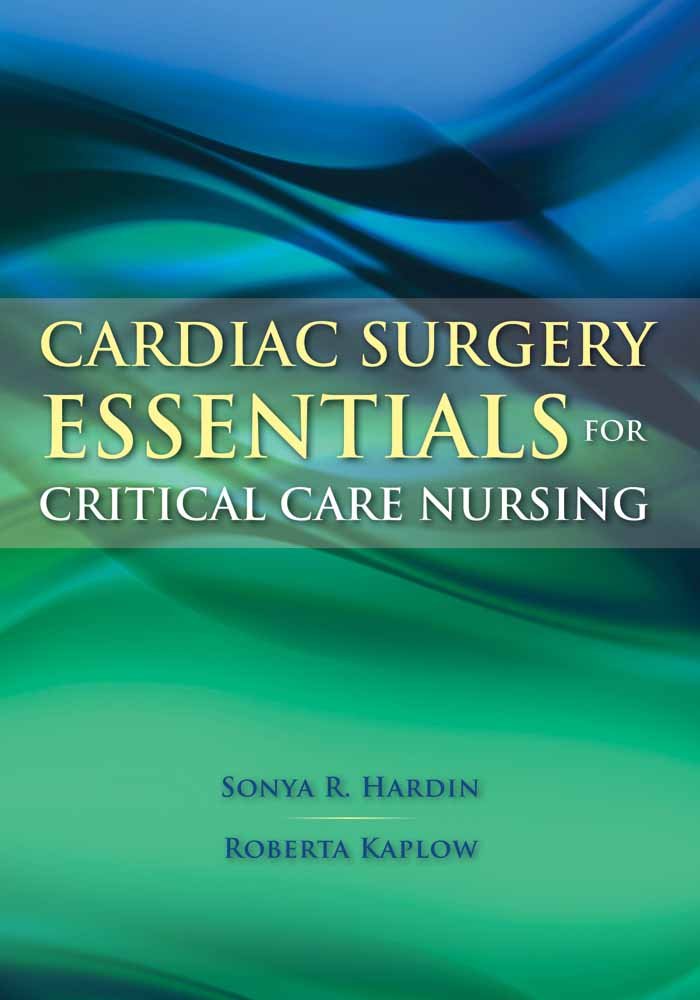 Cardiac Surgery Essentials for Critical Care Nursing (Hardin, Cardiac Surgery Essentials for Critical Care Nursing)