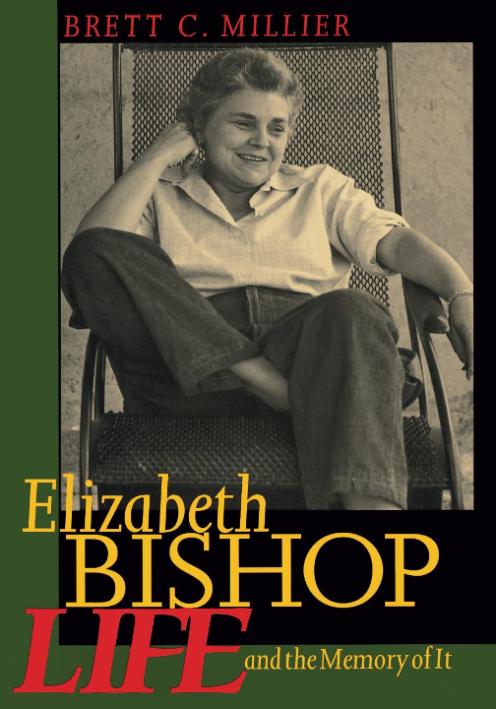 Elizabeth Bishop: Life and the Memory of It
