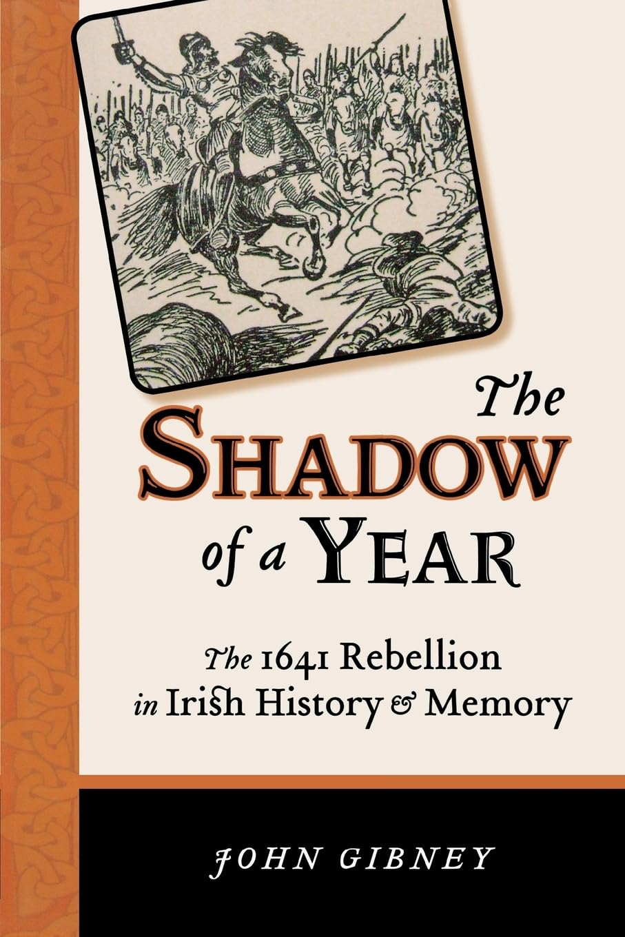 The Shadow of a Year: The 1641 Rebellion in Irish History and Memory (History of Ireland & the Irish Diaspora)