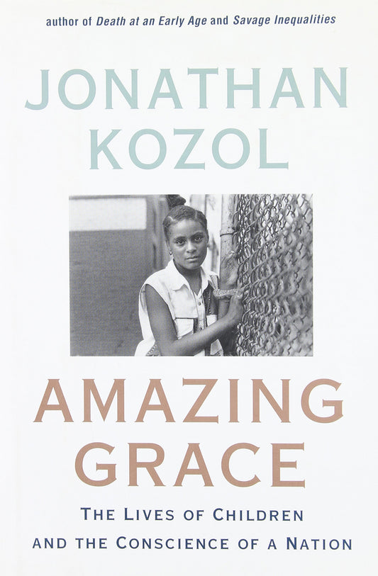 Amazing Grace: The Lives of Children and the Conscience of a Nation