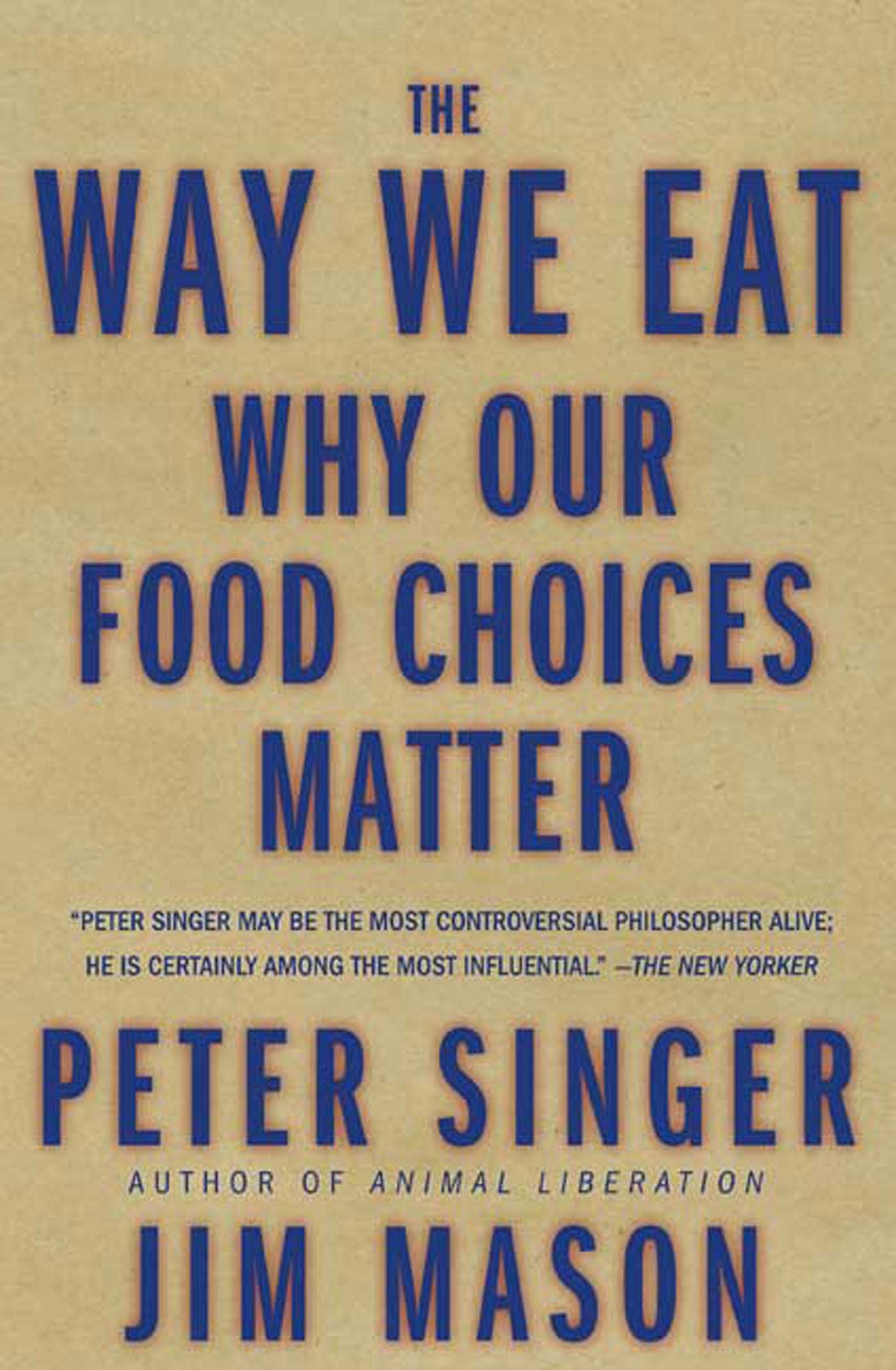 The Way We Eat: Why Our Food Choices Matter