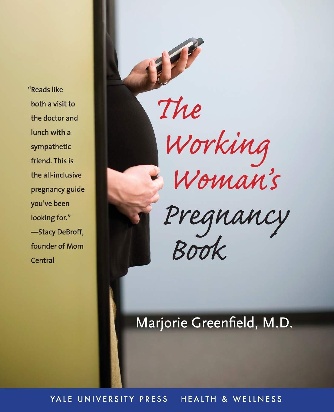 The Working Woman's Pregnancy Book (Yale University Press Health & Wellness)