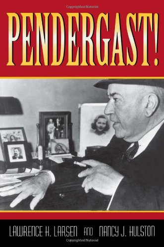 Pendergast! (Volume 1) (Missouri Biography Series)