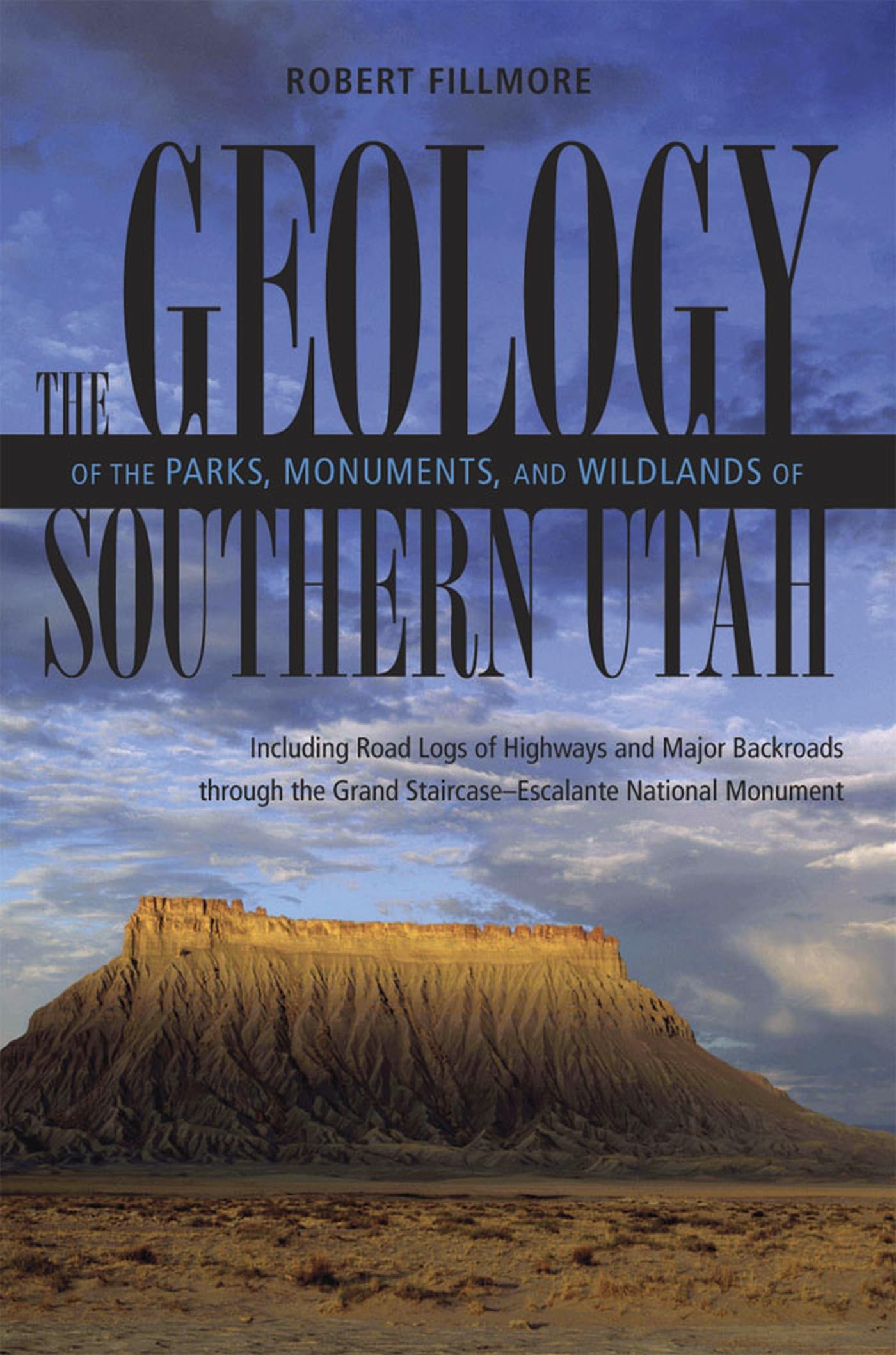 The Geology of the Parks Monuments & Wildlands of Southern Utah
