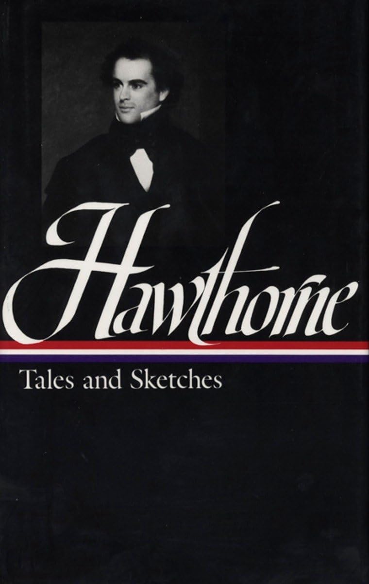 Nathaniel Hawthorne : Tales and Sketches (Library of America)