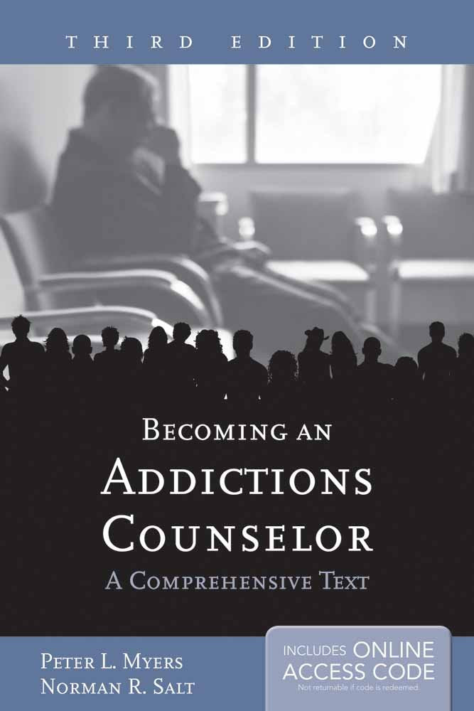 Becoming an Addictions Counselor: A Comprehensive Text: .