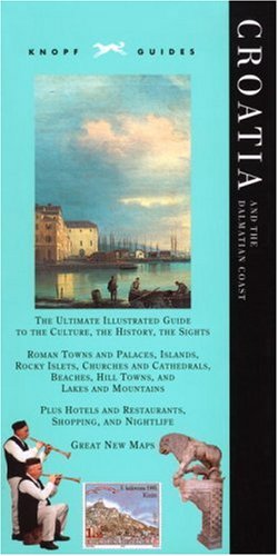 Knopf Guide: Croatia and the Dalmatian Coast (Knopf Guides)