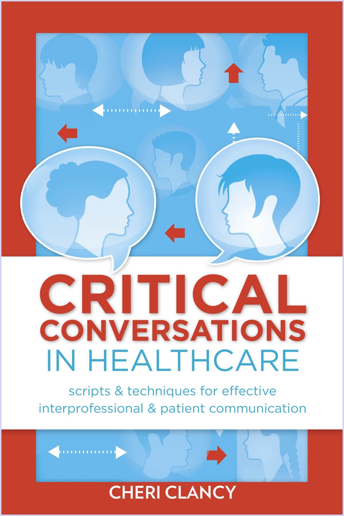 Critical Conversations: Scripts & Techniques for Effective Interprofessional & Patient Communication