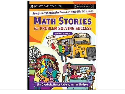Math Stories For Problem Solving Success: Ready-to-Use Activities Based on Real-Life Situations, Grades 6-12