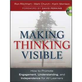 Making Thinking Visible: How to Promote Engagement, Understanding, and Independence for All Learners