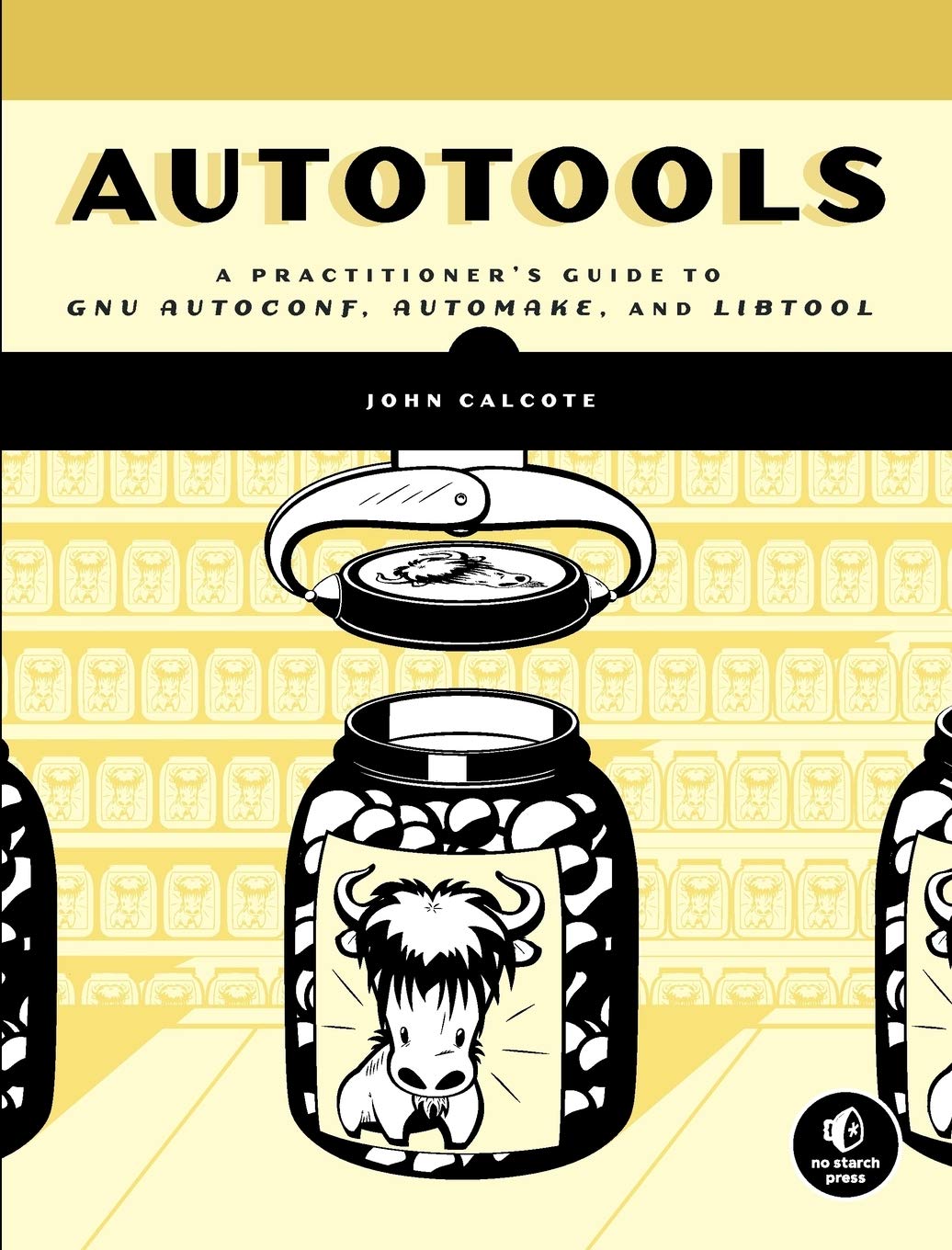 Autotools: A Practioner's Guide to GNU Autoconf, Automake, and Libtool