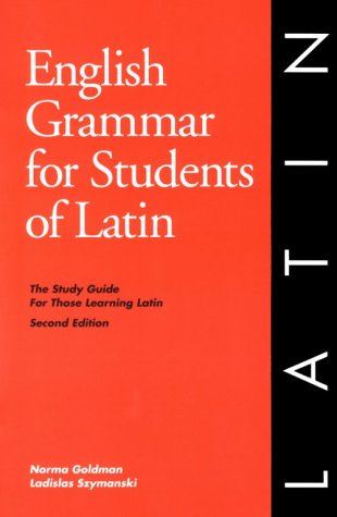 English Grammar for Students of Latin : The Study Guide for Those Learning Latin