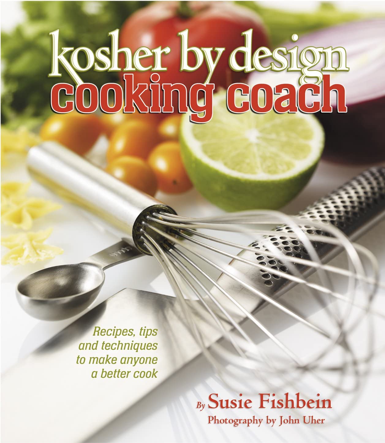 Kosher By Design Cooking Coach: Recipes, tips and techniques to make anyone a better cook