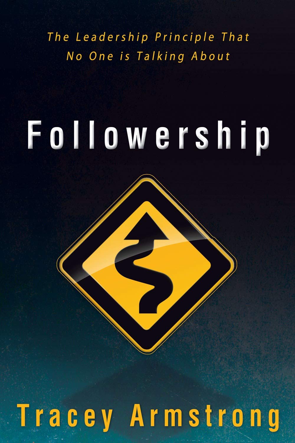 Followership: The Leadership Principle That No One Is Talking About