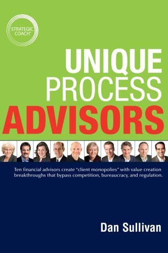 Unique Process Advisors by Dan Sullivan (2008-06-20)