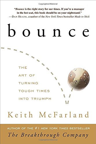Bounce: The Art of Turning Tough Times into Triumph