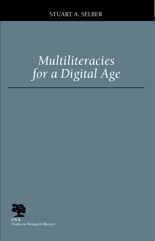 Multiliteracies for a Digital Age (Studies in Writing and Rhetoric)