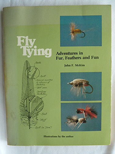 Fly Tying: Adventures in Fur, Feathers and Fun