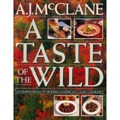 Taste of the Wild: A Compendium of Modern American Game Cookery