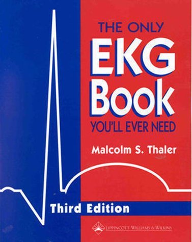 The Only Ekg Book You'll Ever Need