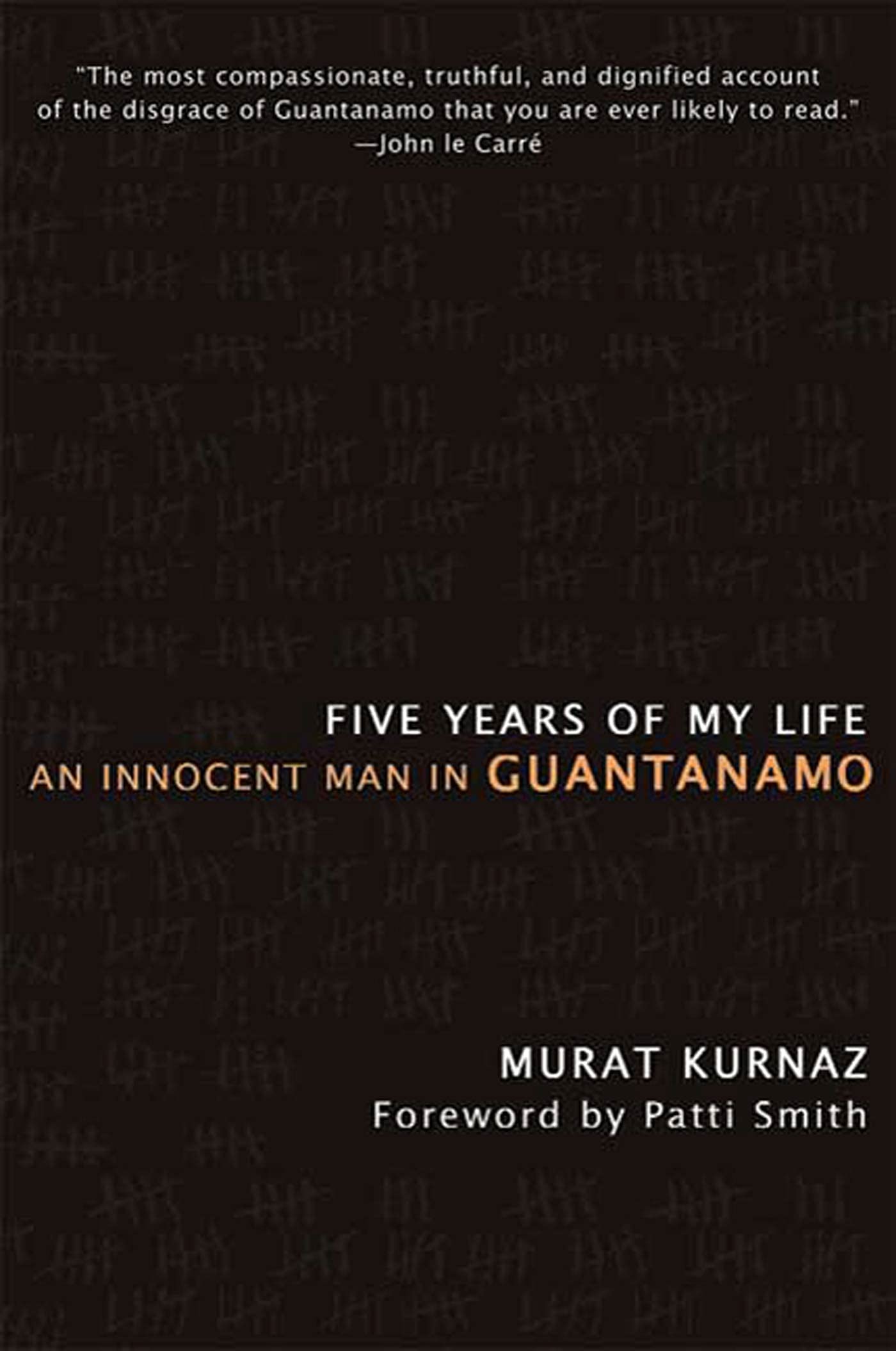Five Years of My Life: An Innocent Man in Guantanamo
