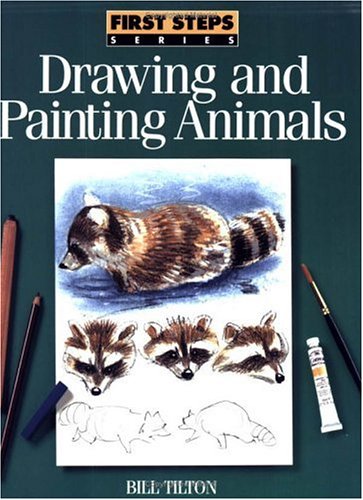 First Steps Drawing and Painting Animals