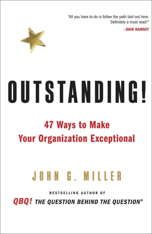 Outstanding!: 47 Ways to Make Your Organization Exceptional