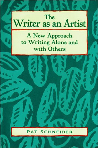 The Writer As an Artist: A New Approach to Writing Alone and With Others