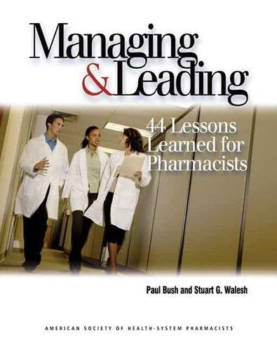 Managing & Leading: 44 Lessons Learned for Pharmacists: 44 Lessons Learned for Pharmacists