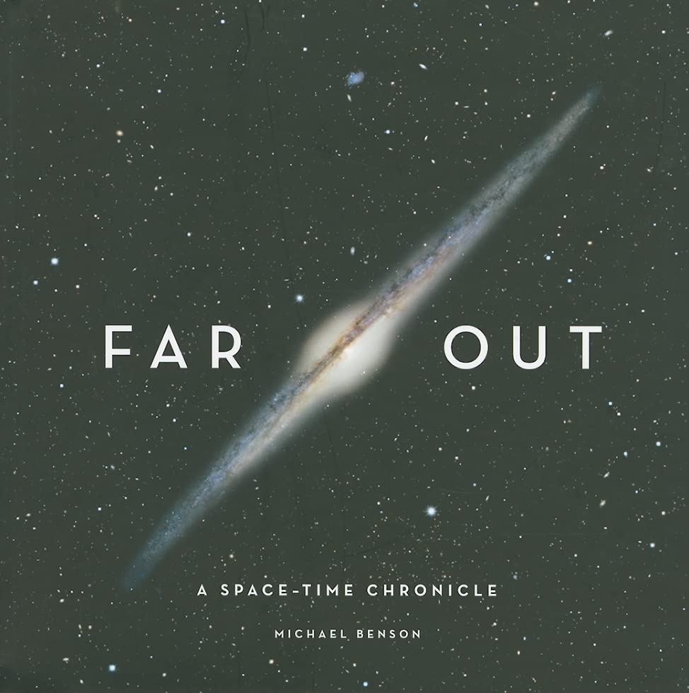 Far Out: A Space-Time Chronicle
