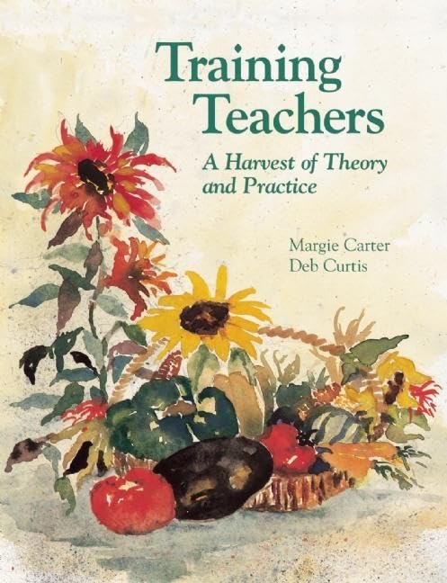 Training Teachers: A Harvest of Theory and Practice