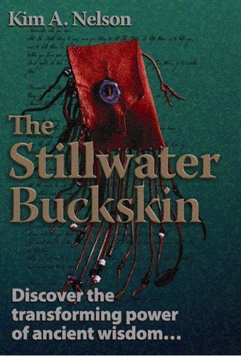 The Stillwater Buckskin: Discover the transforming power of ancient wisdom