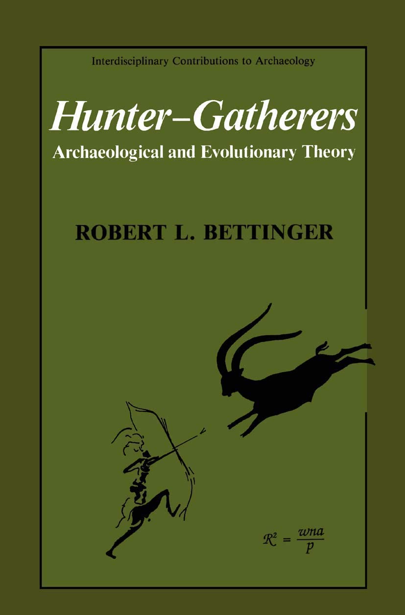 Hunter-Gatherers: Archaeological and Evolutionary Theory (Interdisciplinary Contributions to Archaeology)
