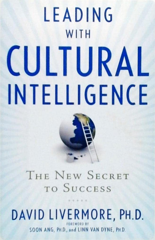 Leading With Cultural Intelligence: The New Secret to Success