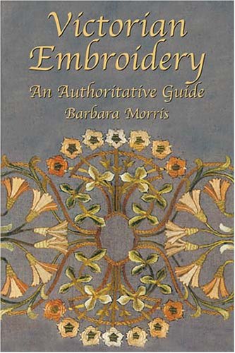Victorian Embroidery: An Authoritative Guide