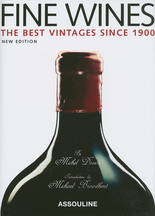 Fine Wines: Best Vintages Since 1900
