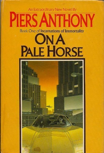 On a Pale Horse (Incarnations of Immortality, Book 1) by Anthony, Piers(October 1, 1983) Hardcover