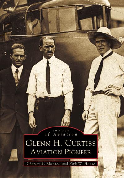 Glenn H. Curtiss: Aviation Pioneer (Images of Aviation)