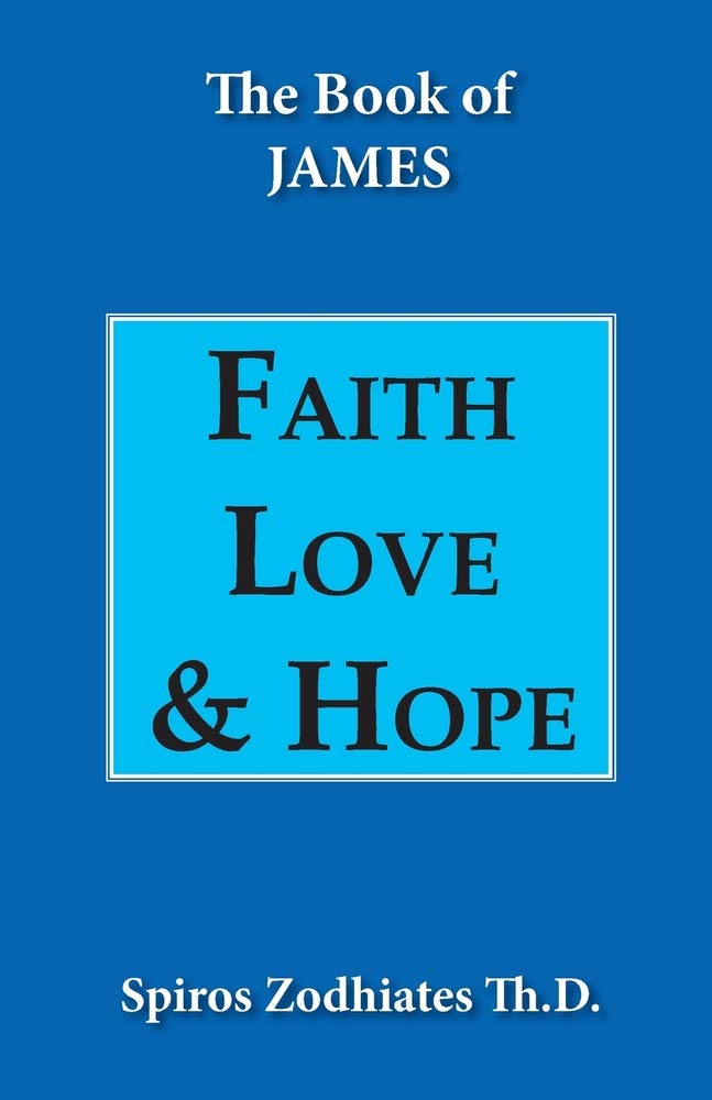 Faith, Love, and Hope: An Exegetical Commentary on James