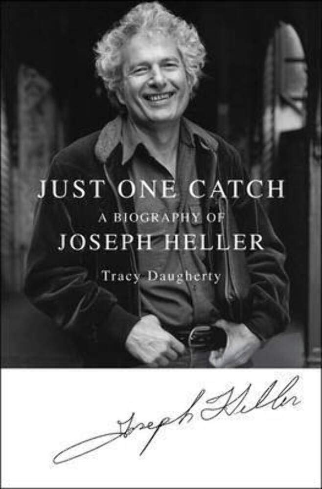 Just One Catch: A Biography of Joseph Heller