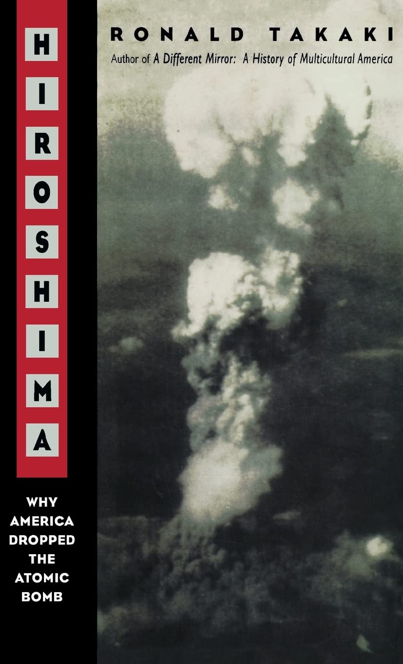 Hiroshima: Why America Dropped the Atomic Bomb