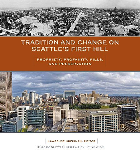 Tradition and Change on Seattle's First Hill: Propriety, Profanity, Pills, and Preservation