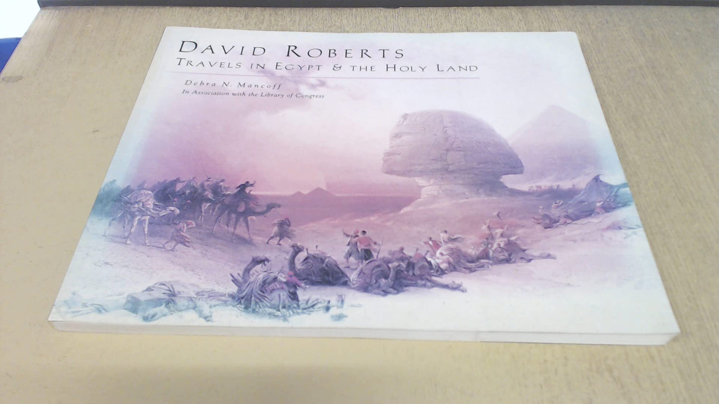 David Roberts: Travels in Egypt & the Holy Land