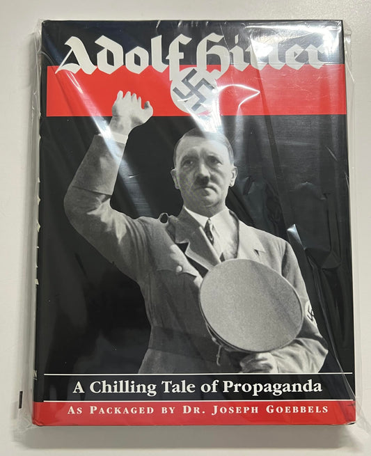 Adolf Hitler: A Chilling Tale of Propaganda