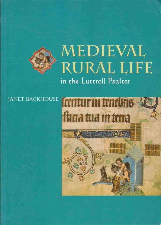 Medieval Rural Life in the Luttrell Psalter